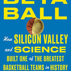 [View] EBOOK 📥 Betaball: How Silicon Valley and Science Built One of the Greatest Ba