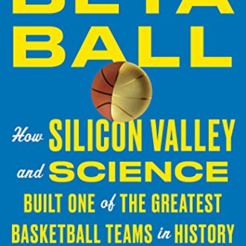 [ACCESS] EBOOK 📃 Betaball: How Silicon Valley and Science Built One of the Greatest