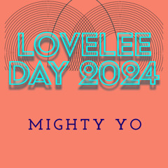 26 YRS of Lovelee Day 2024 - Mighty Yo