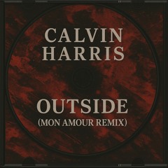 Calvin Harris - Outside (Mon Amour Remix) [Afro House] Free DL