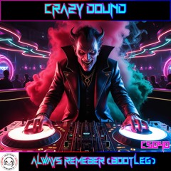 11. CRAZY SOUND - Always Remember (Bootleg) (PREVIA) TRACK DE REGALO POR LA COMPRA DEL ALBUM ENTERO