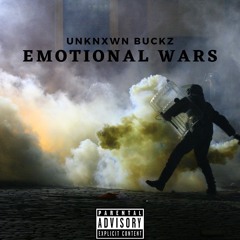 Unknxwn Buckz -  Emotional Wars