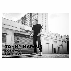 Tommy Marcus - Podcast 04/2022