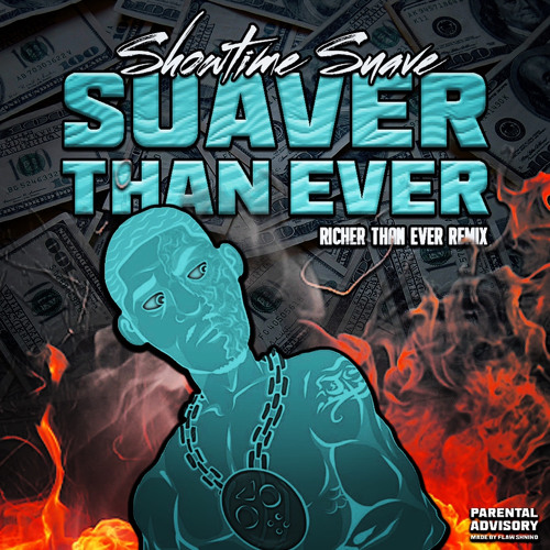 Suave Then Ever ( Richer Than Ever Remix )