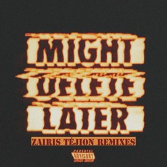 MIGHT DELETE LATER (Zairis TéJion Remixes)