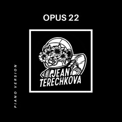 (PIANO VERSION) Jean Terechkova - Opus 22