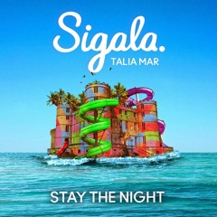Sigala, Talia Mar - Stay The Night (Dario Xavier Remix) *OUT NOW*