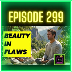 Perfectly Imperfect: Finding Peace with Our Insecurities (Ep 299)
