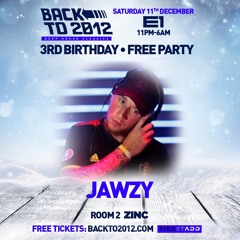 Jawzy LIVE SET #BackTo2012 3rd Bday 12.11.21 @ E1