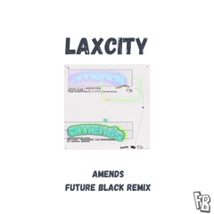 Laxcity - Amends (Future Black Remix)