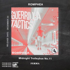 PREMIERE CDL \\ Romphea - Midnight Trolleybus No.11 [FERMA] (2021)