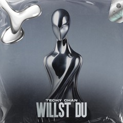 Techy Chan - Willst Du (Techno Remix)