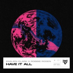 Emilien Clark - Have It All (feat. Robbie Rosen)