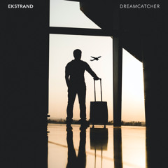 Ekstrand - Dreamcatcher (Original) IN STORES NOW!!