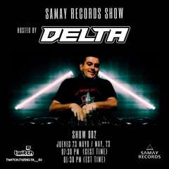 Delta - Samay Records Show #002