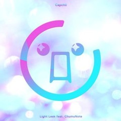Capchii - Light Leak feat. ChumuNote