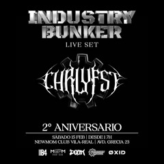 CHRLYFST - 2º Aniversario Industry Bunker