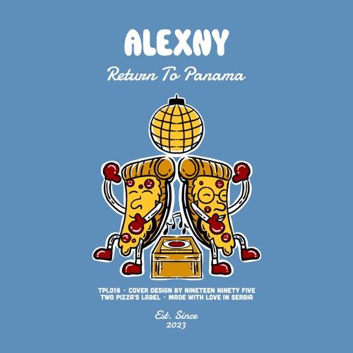 PREMIERE: Alexny - Return To Panama [Two Pizza's Label]