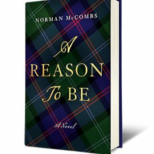03 Tales of Most Interesting & Fascinating Ancestors of Norman McCombs, Author Of 'A Reason To Be'