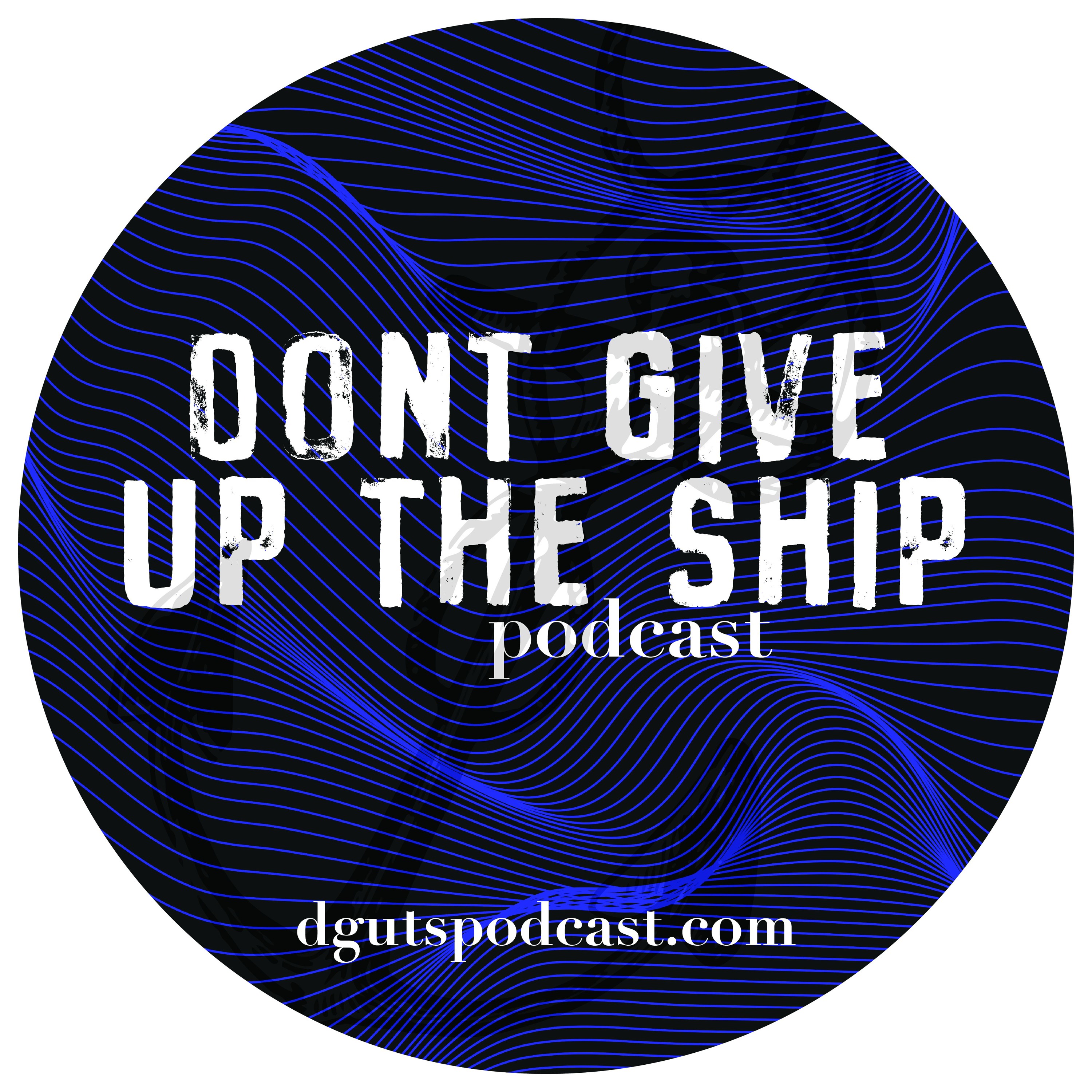 Don\'t Give Up The Ship Podcast
