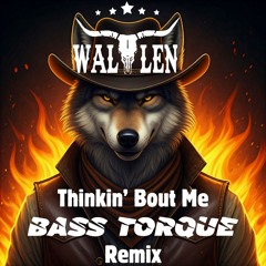 Thinkin Bout Me - Morgan Wallen (Torqued)