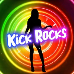 Kick Rocks