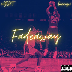 Fadeaway!(w/bennyx!)