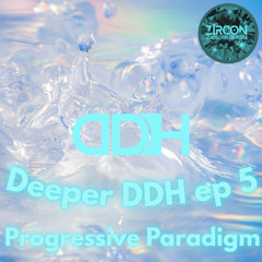 Deeper DDH ep 5 - The Progressive Paradigm