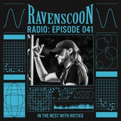 In The Nest With Notixx On RAVENSCOON Radio: Episode 41