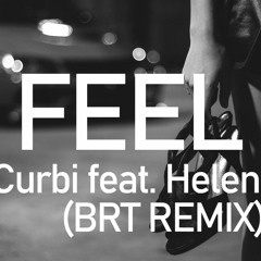 Curbi - Feel (feat. Helen) (BRT Remix)