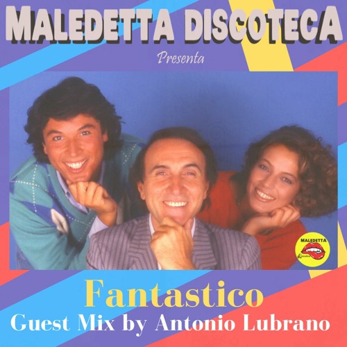 "FANTASTICO" GUEST MIX by ANTONIO LUBRANO ( CALABRIA )