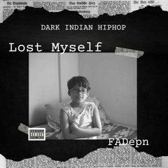 LOST MYSELF DARK INDIAN HIPHOP