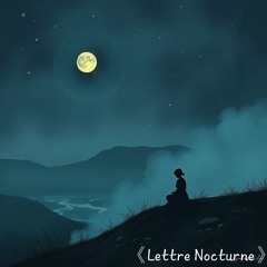 《Lettre Nocturne》.mp3