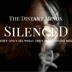 Silenced (only see what they want to see mix)