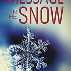 [View] PDF 📭 MESSAGE in the SNOW: A holiday psychic thriller mystery (Messages of Mu