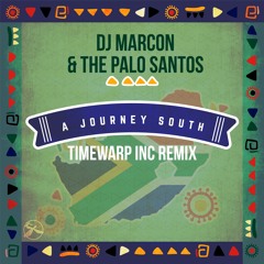 Related tracks: Dj Marcon & The Palo Santos - A Journey South (Timewarp Inc Remix)