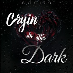 Cryin In The Dark