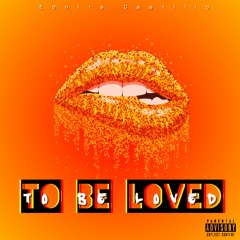 To Be Loved (prod. slaying ibis)