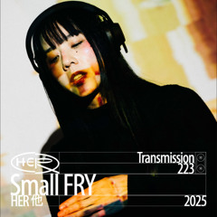 HER 他 Transmission 223: Small FRY