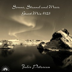 Sonne, Strand und Meer Guest Mix #125 by Julie Petrecca