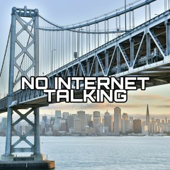 NO INTERNET TALKING [prod A.R beats]