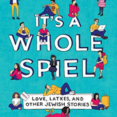 download EPUB 📧 It's a Whole Spiel: Love, Latkes, and Other Jewish Stories by  Kathe