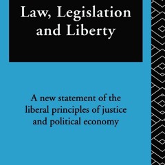 [PDF⚡READ❤ONLINE]  Law, Legislation, and Liberty: A New Statement of the Liberal