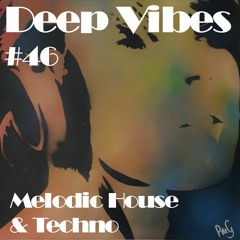 Deep Vibes #46 Melodic House & Techno [Space Motion, Adriatique & Marino Canal, Gorgon City & more]