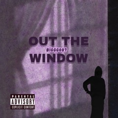 BIGGG007 - out the window