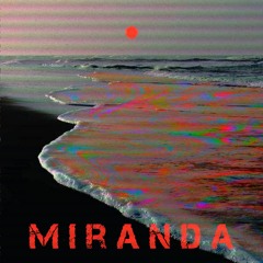 MIRANDA (NOW ON SPOTIFY)