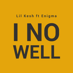 I No Well (feat. Enigma)