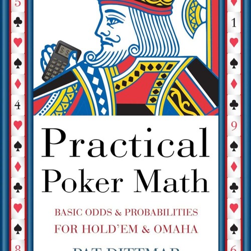 read pdf Practical Poker Math: Basic Odds And Probabilities for Hold?Em and Omaha
