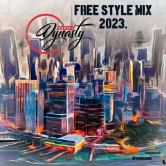Dj Dynasty Free Style Mix 2023