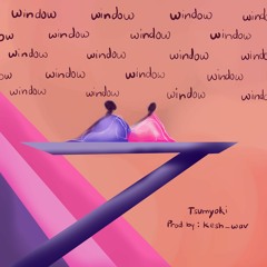 Window (remix) - Tsumyoki, prod. Kesh_wav